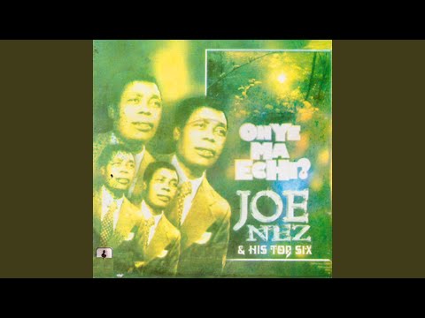 Joe Nez – Onye Ma Echi