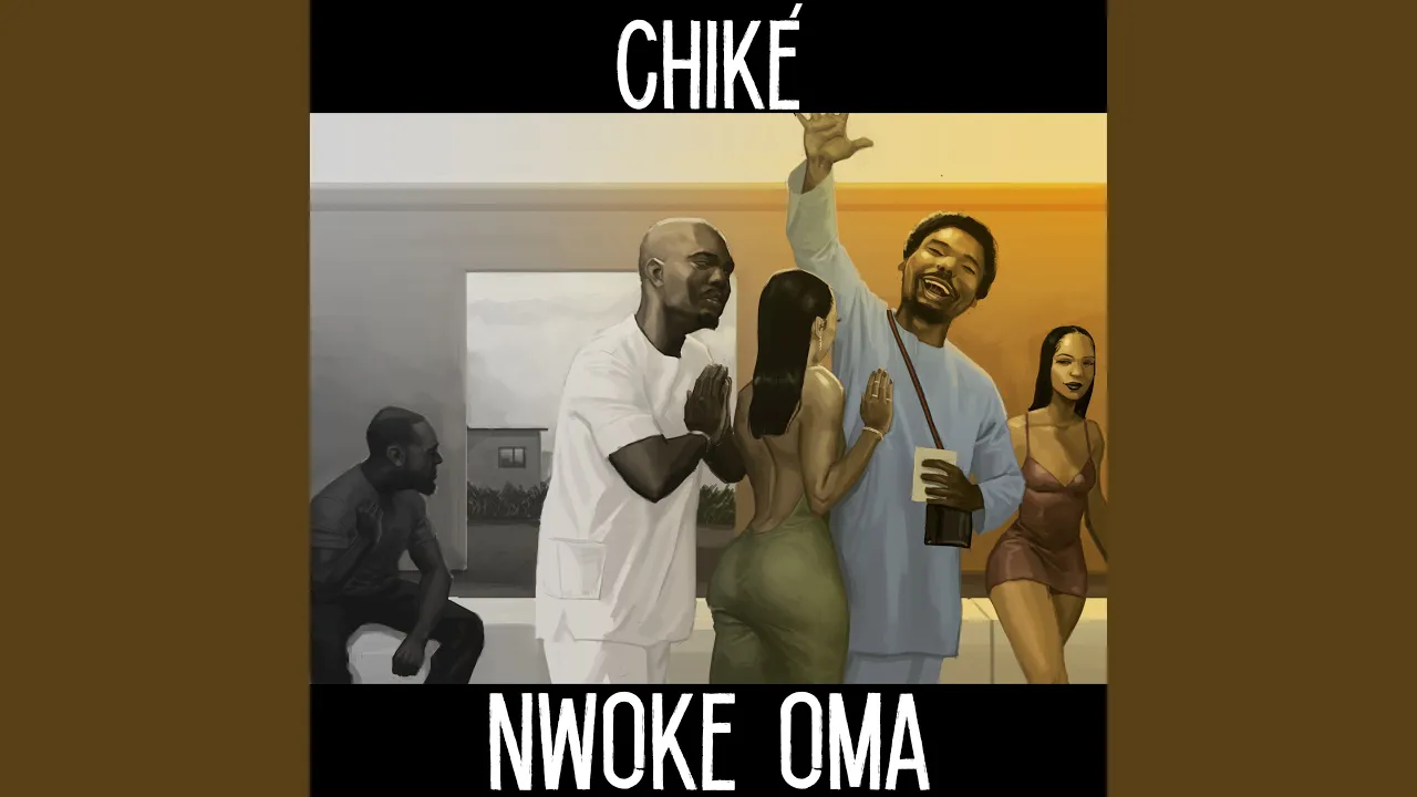 Chike – Nwoke Oma