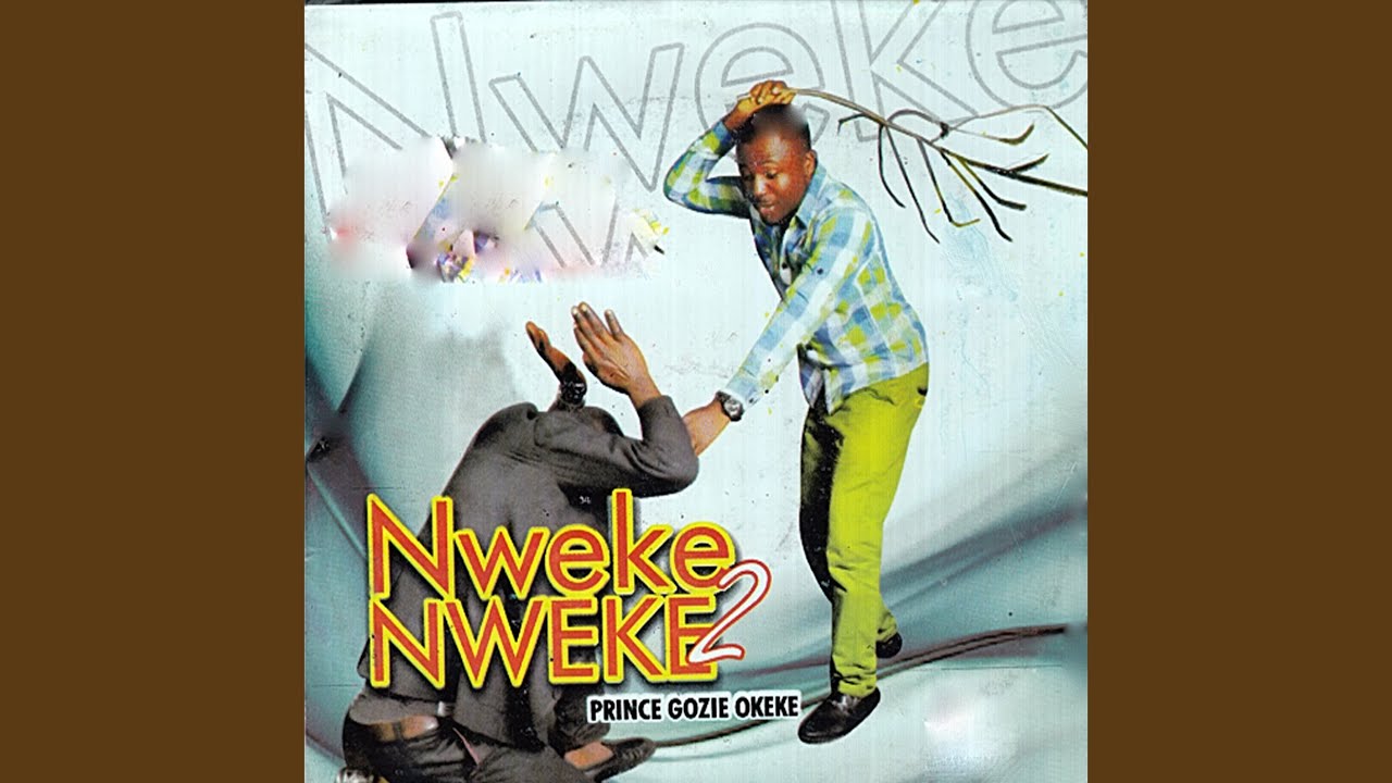Prince Gozie Okeke – Nweke Nweke, Pt. 5
