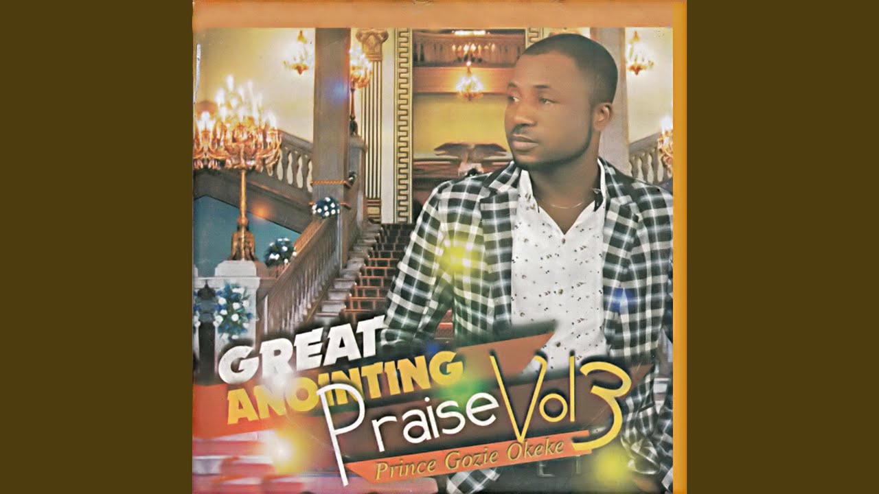 Prince Gozie Okeke – Great Anointing, Pt. 1