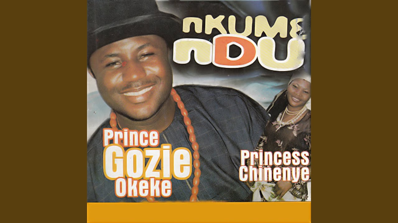 Prince Gozie Okeke – Nkume Ndu, Pt. 2
