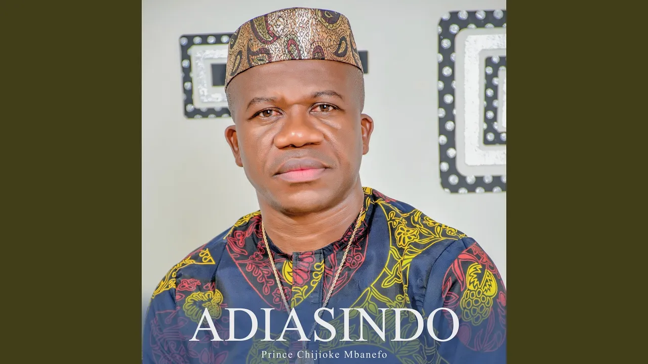 Prince Chijioke Mbanefo – Adiasindo