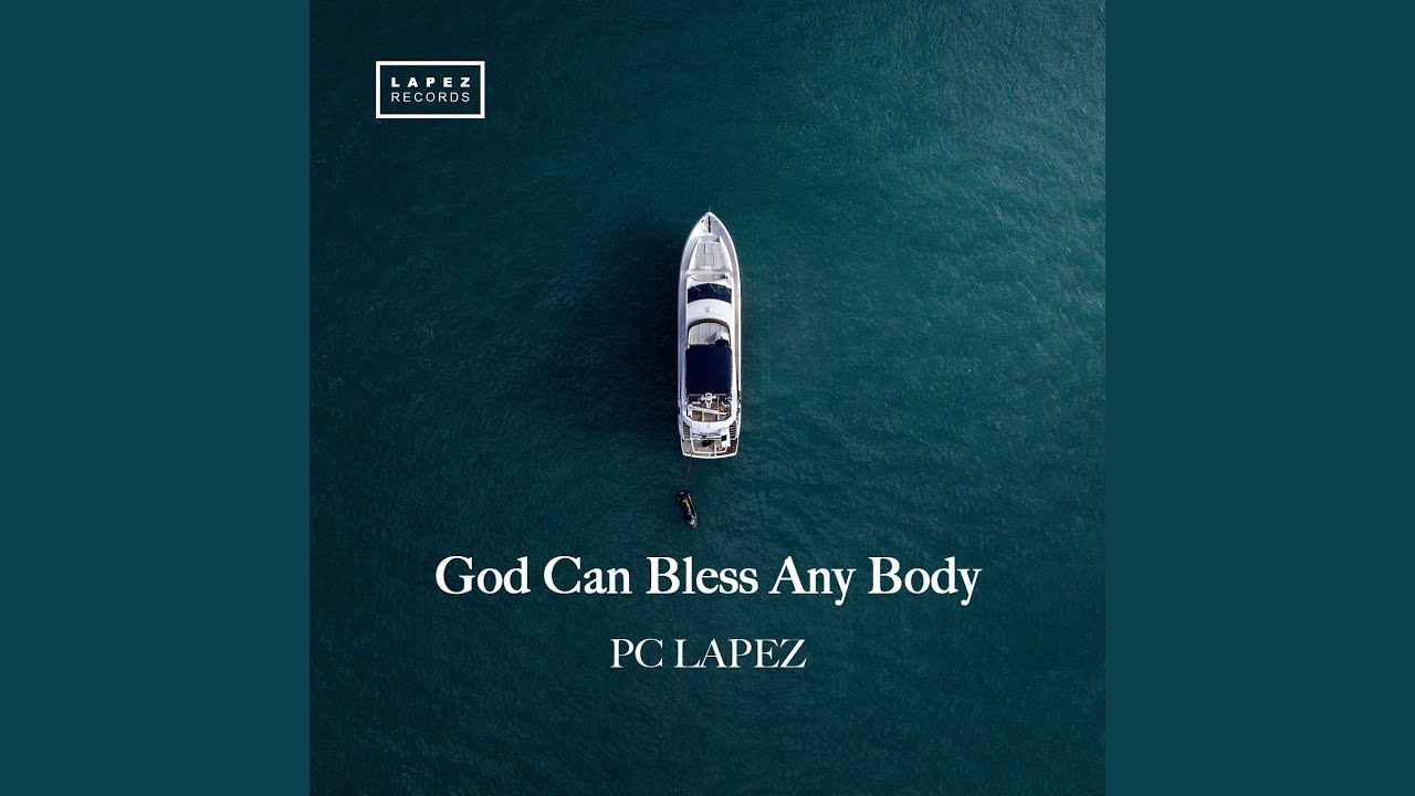 Pc Lapez – God Can Bless Anybody