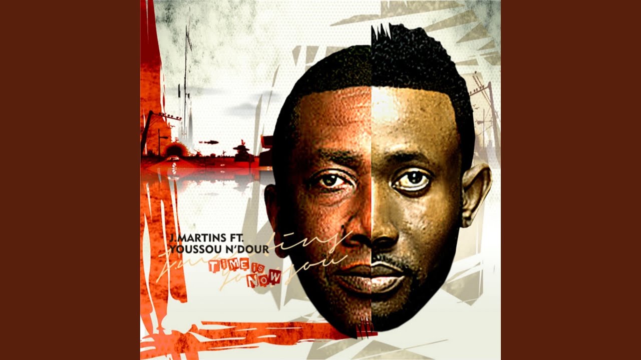 J. Martins – Time Is Now (feat. Youssou N’Dour)