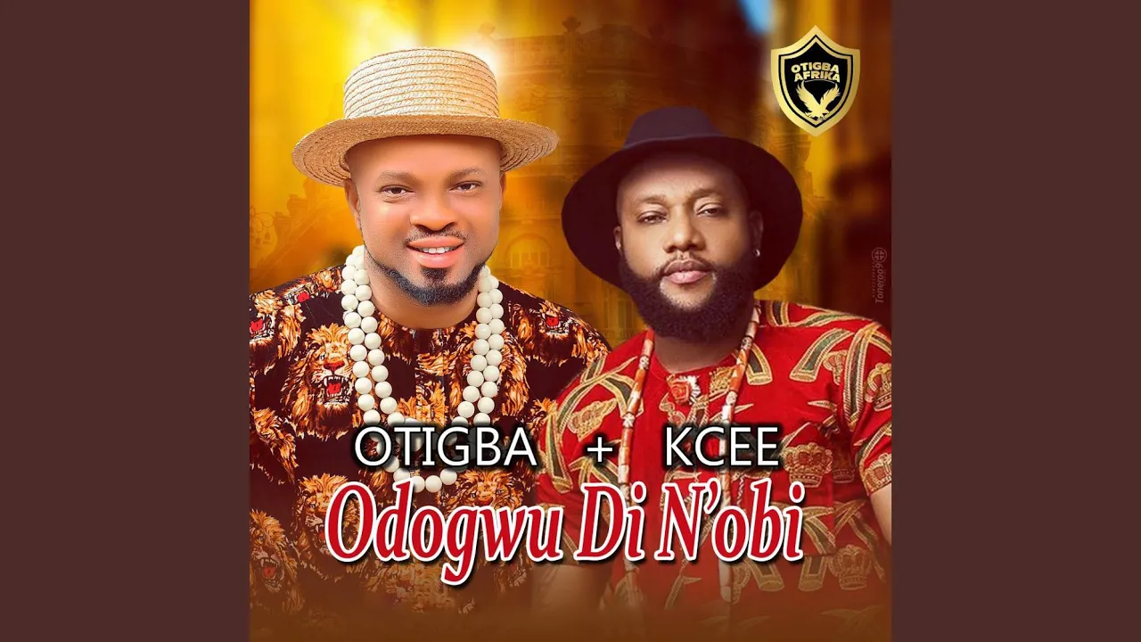 Otigba Agulu – Odogwu Di N’Obi (feat. Kcee)