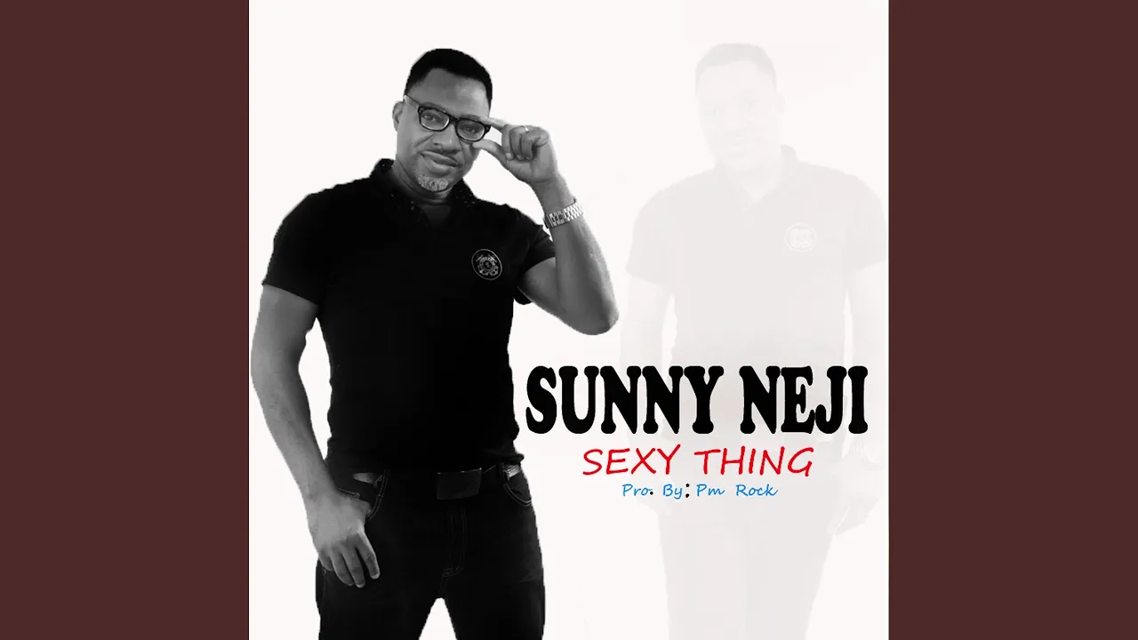 Sunny Nneji – Sexy Thing