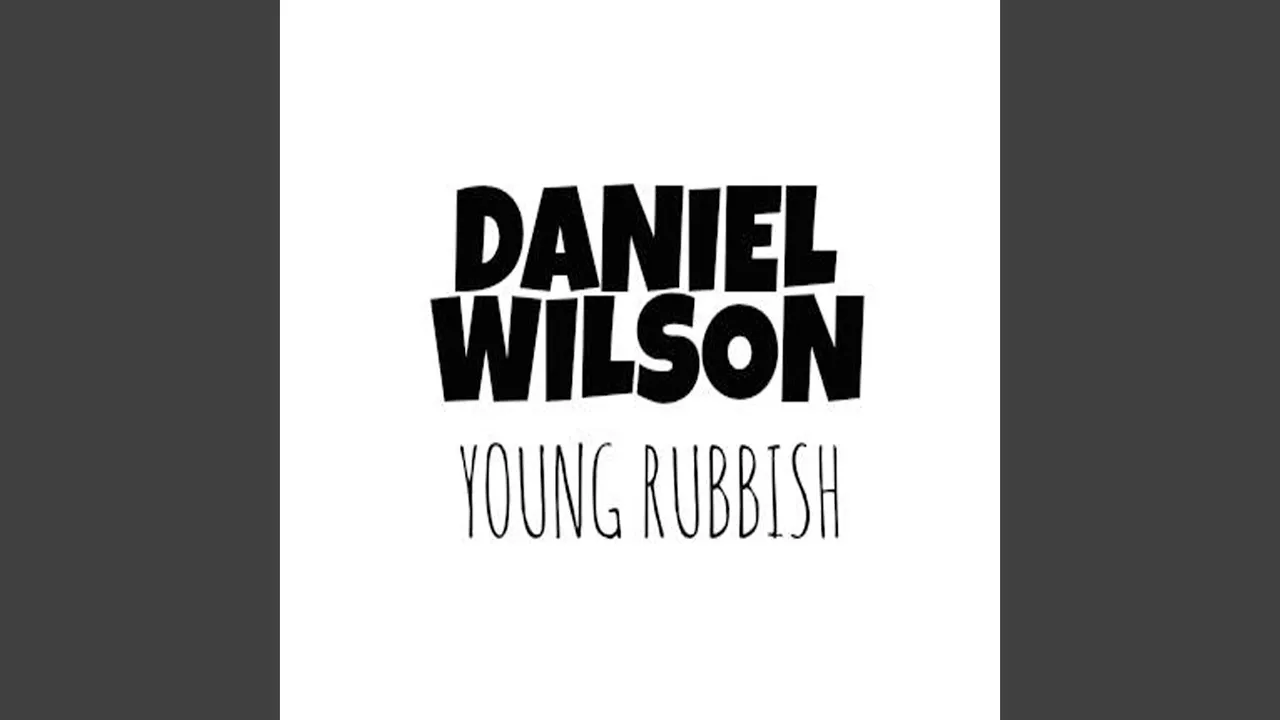 Daniel Wilson – Young Rubbish