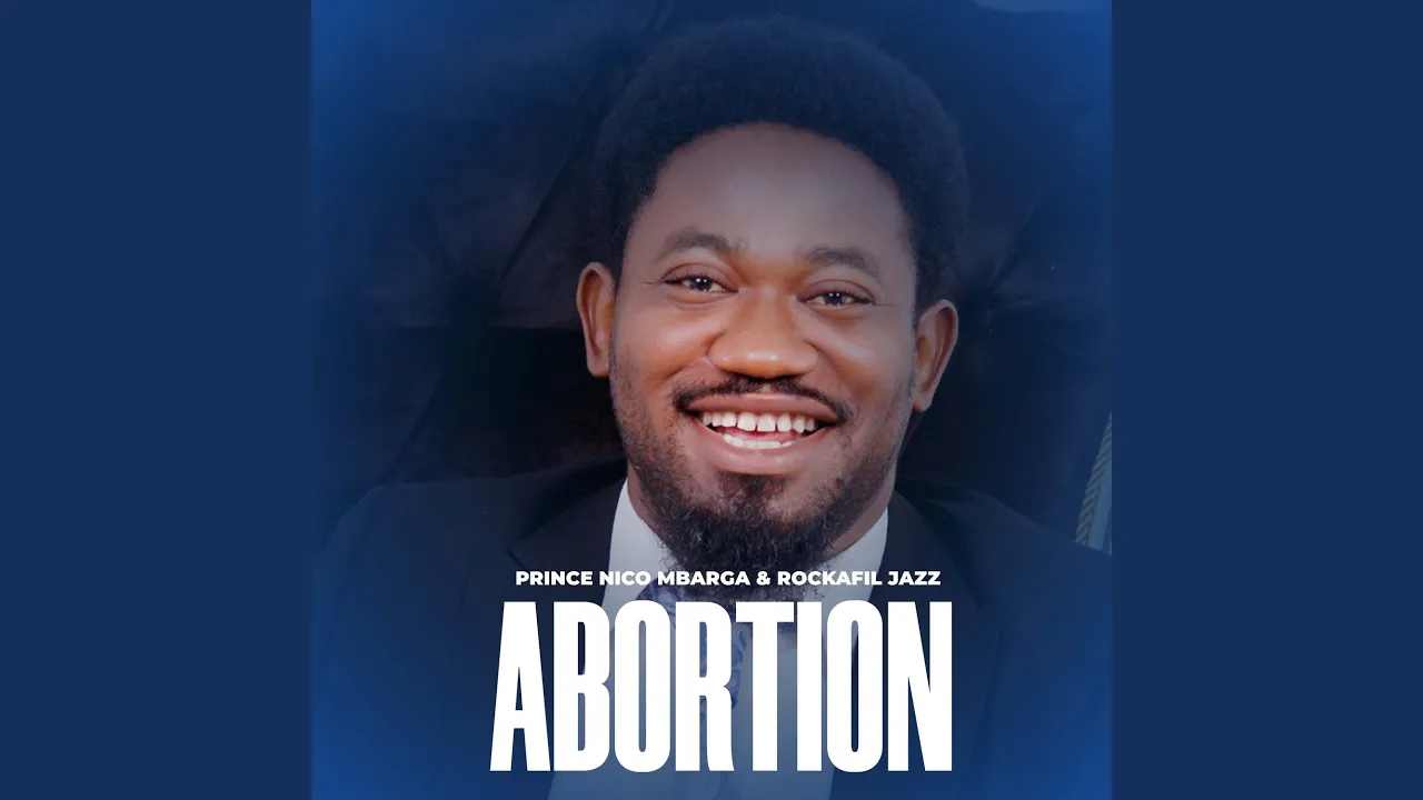 Prince Nico Mbarga – Abortion