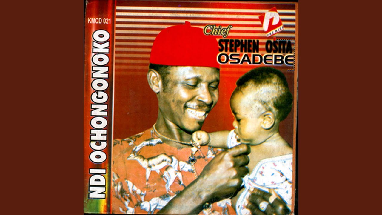 Chief Stephen Osita Osadebe – Yoba Chukwu