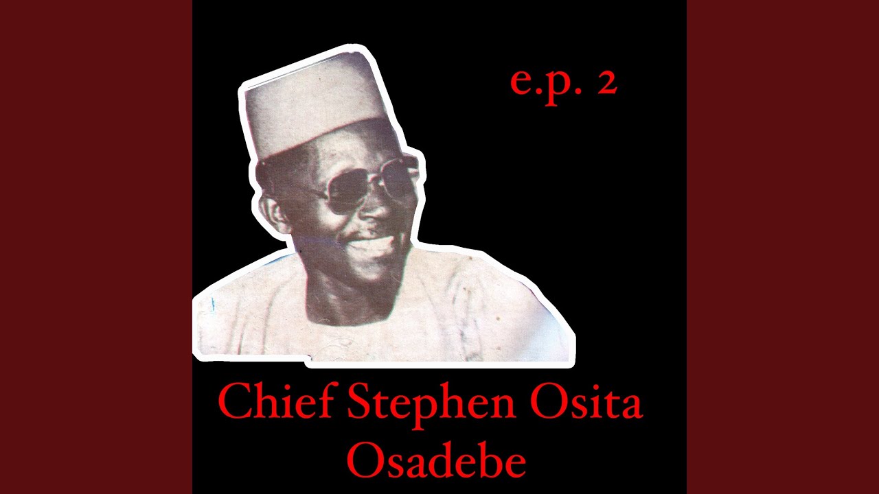 Chief Stephen Osita Osadebe – Egwu Ogolo
