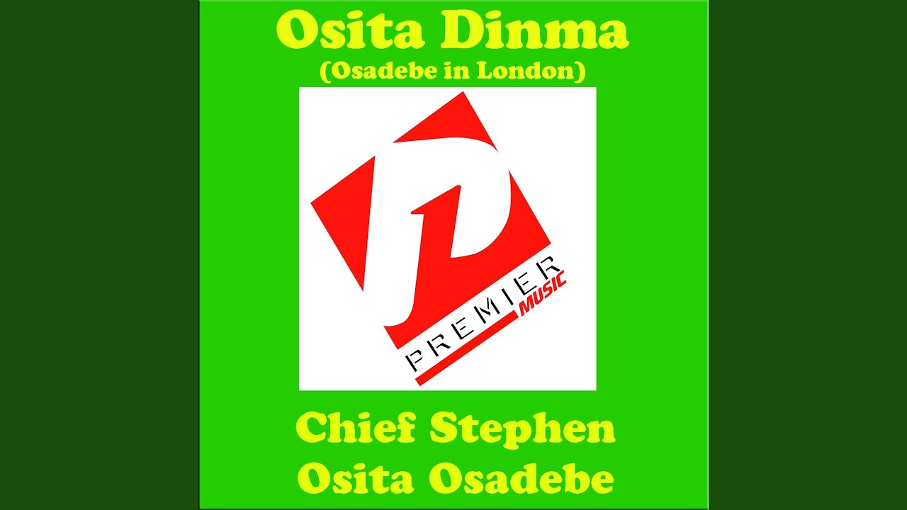 Chief Stephen Osita Osadebe – Osita Dinma Aghadinjo