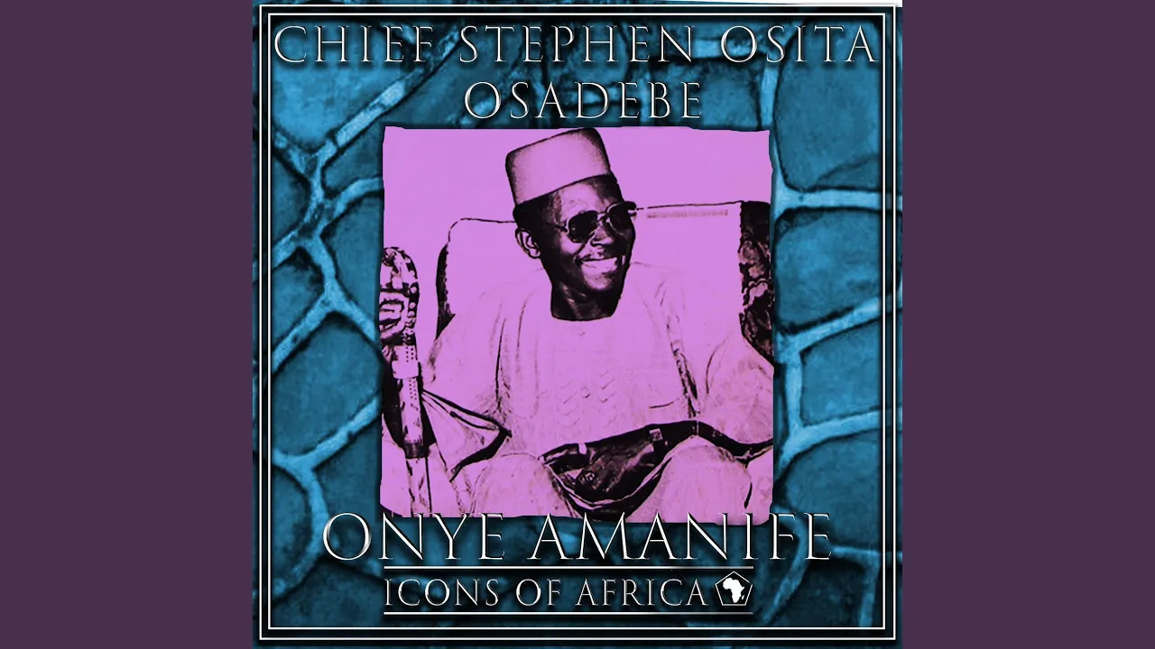 Chief Stephen Osita Osadebe – Kwue Nyeki