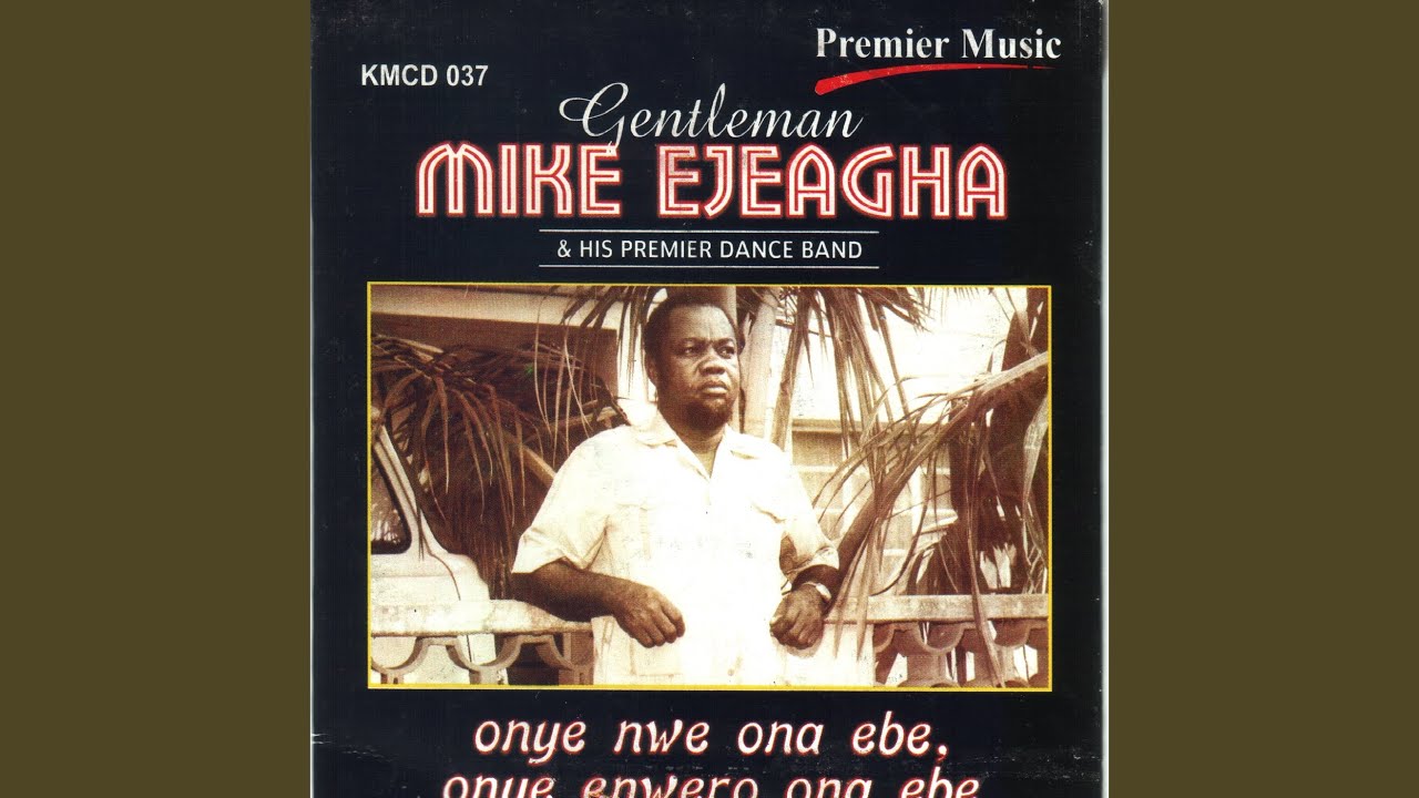 Mike Ejeagha – Onye New Ona Ebe Onye, Enwero Ona Ebe