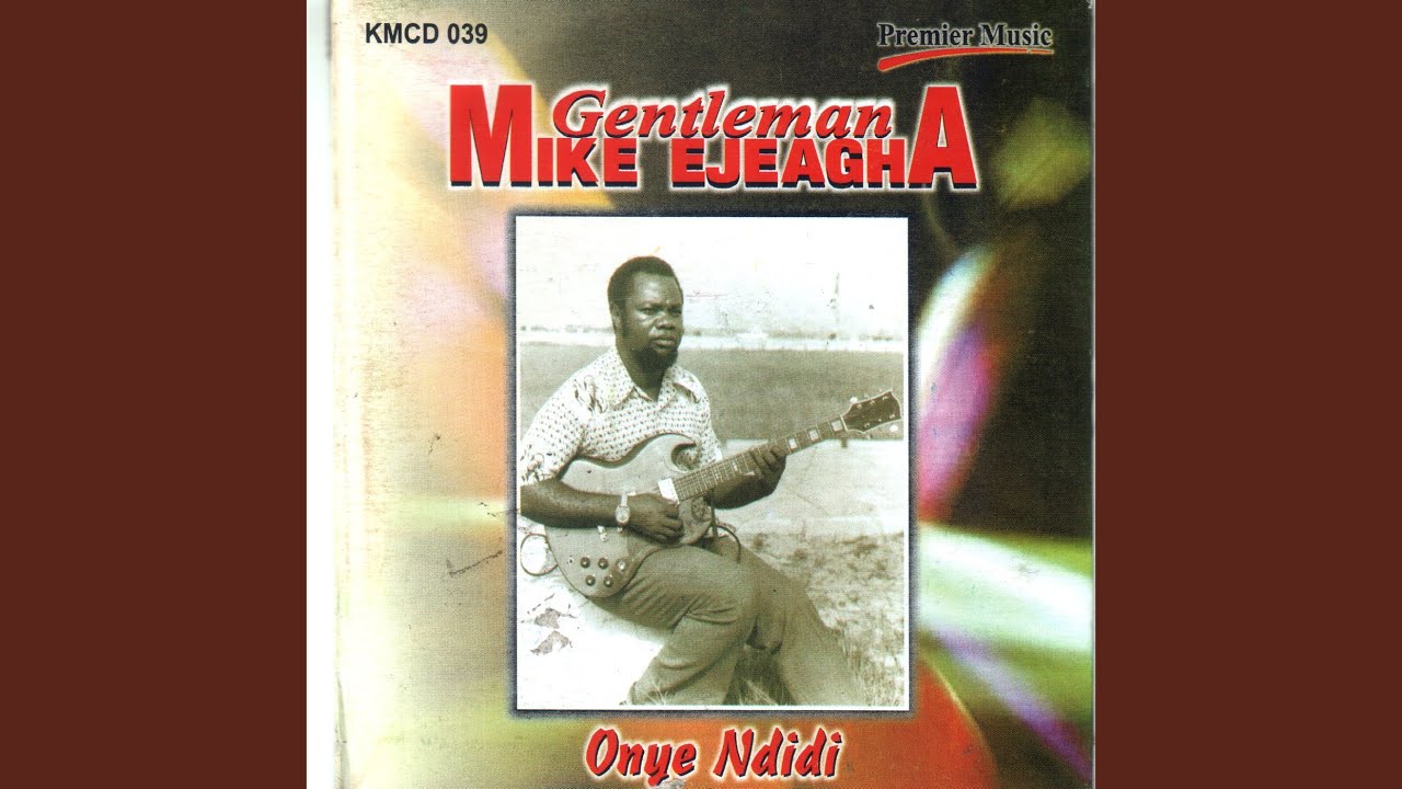 Mike Ejeagha – Welu Nwaya Sobe Ihe Uwa.A