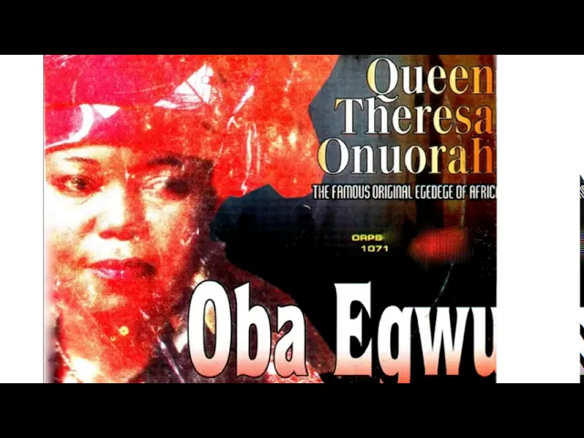 Theresa Onuorah – Theresa onuorah OBA EGWU 3mintues +