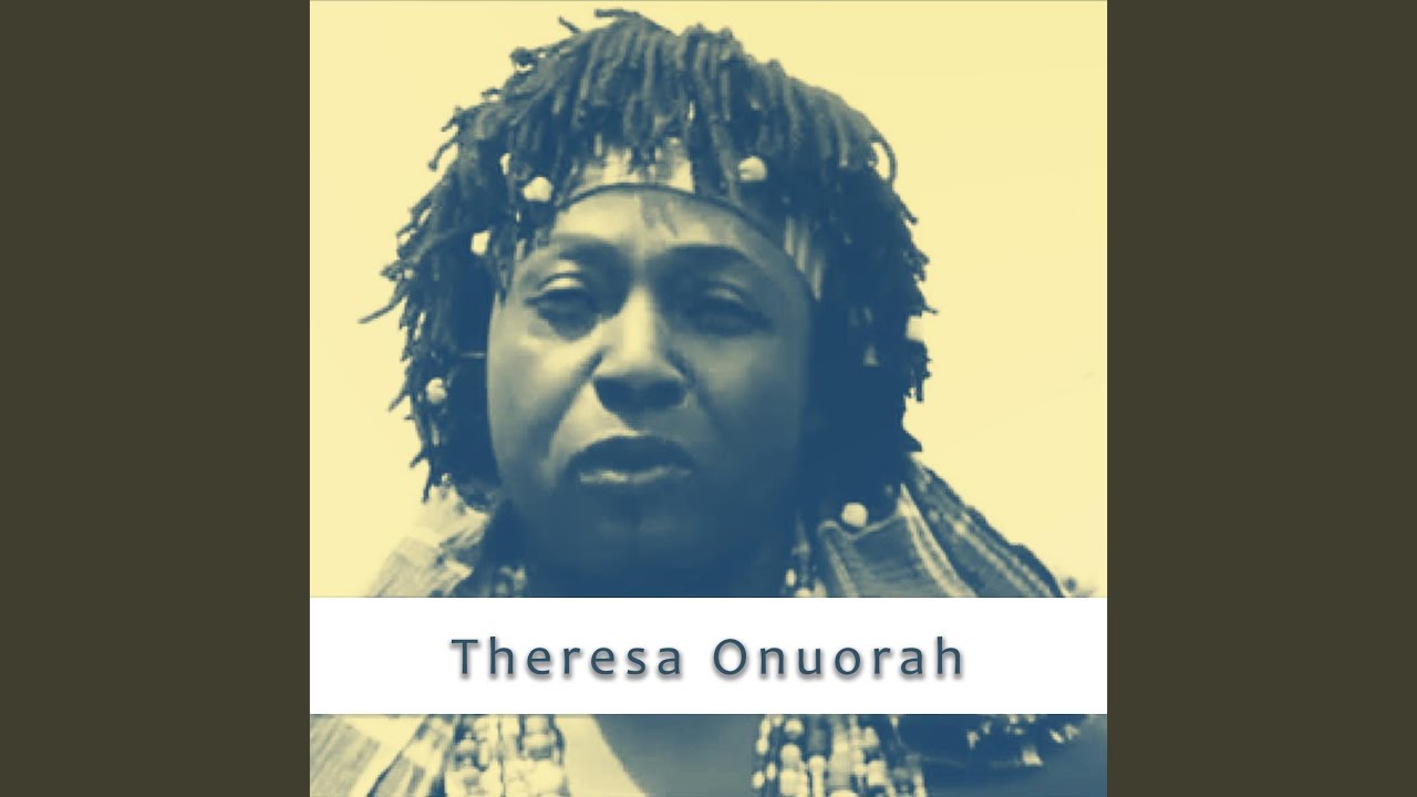 Theresa Onuorah – Ugochi Nyerem