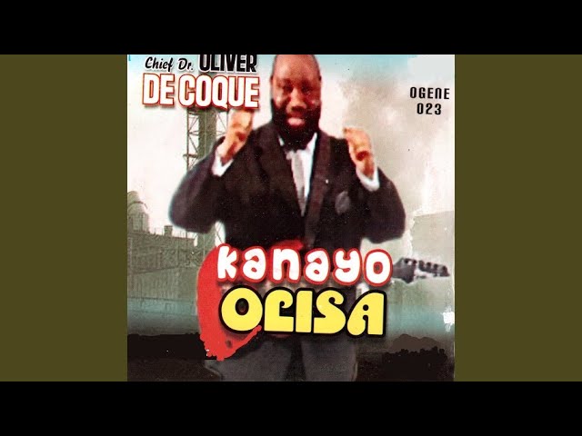 Oliver De Coque – Kanayo Olisa