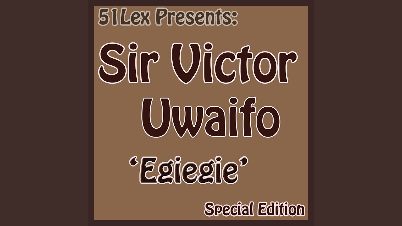 Victor Uwaifo – Egiegie