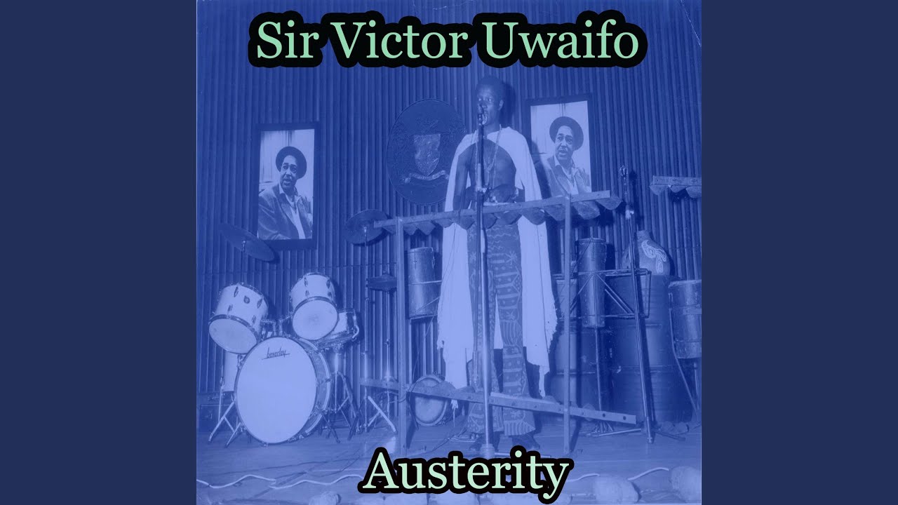 Victor Uwaifo – Austerity