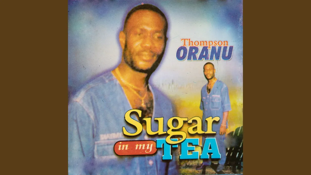 Thompson Oranu – Sugar in My Tea