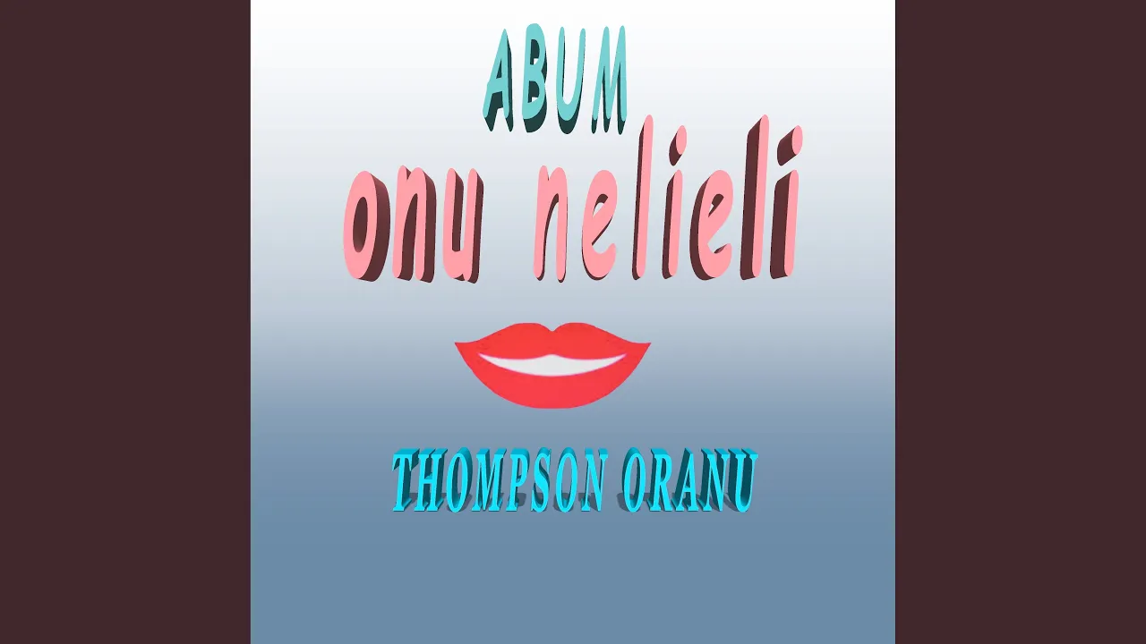 Thompson Oranu – Àbum Onu Nelieli