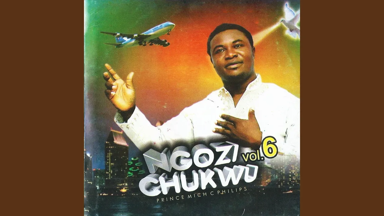 Prince Mich C. Philips – Chukwu Enyewom Ngozi