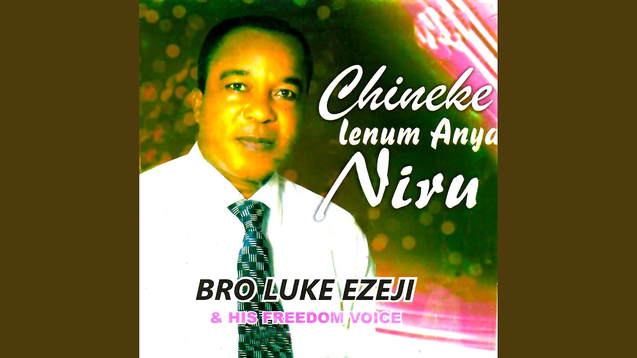 Luke Ezeji – Ihe Chukwu Merem