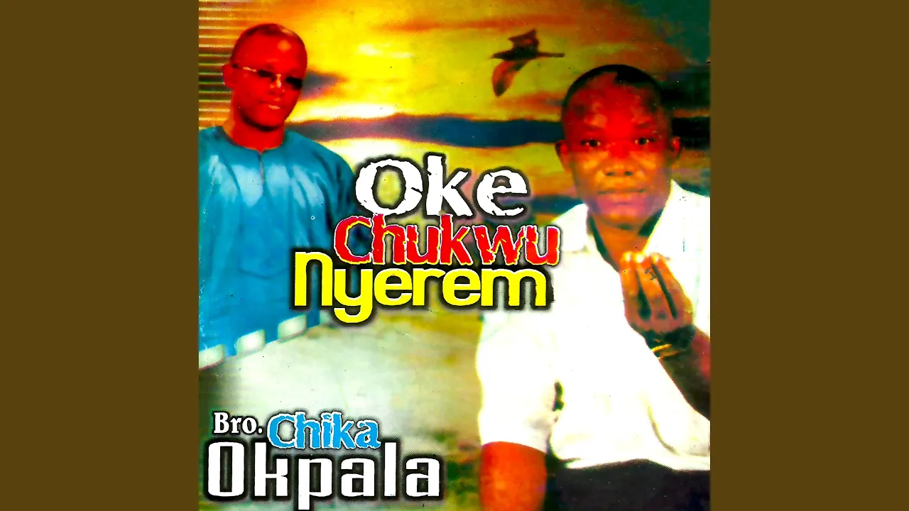 Bro. Chika Okpara – Opere Chineke, Pt. 2