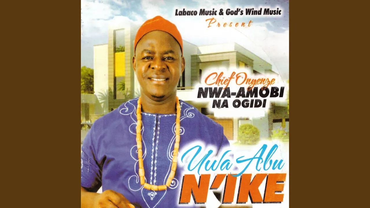 Chief Onyenze Nwa-Amobi Na Ogidi – Oma Abu