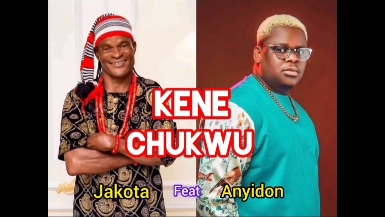 Okey Jakota feat Anyidon – Kene Chukwu