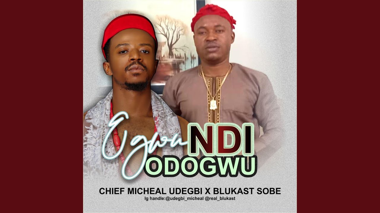 Chief Michael Udegbi – NDI ODOGWU (feat. Chief Michael udegbi)