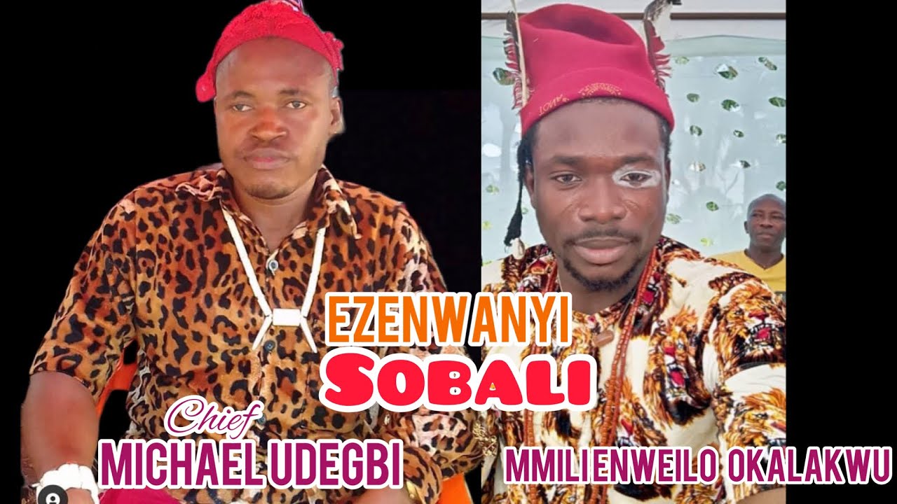 Chief Michael Udegbi – Ezenwanyi Sobali / Mmili Enweilo OKalakwu Latest