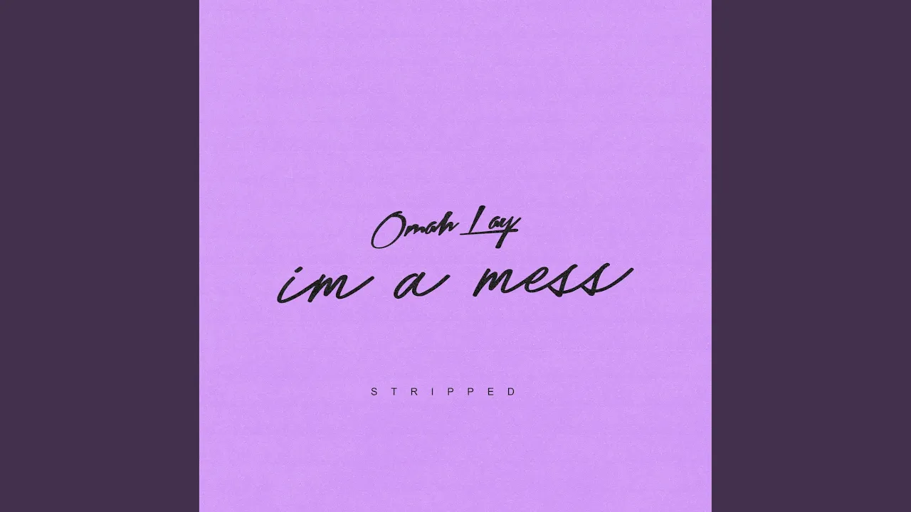 Omah Lay – i’m a mess (stripped)