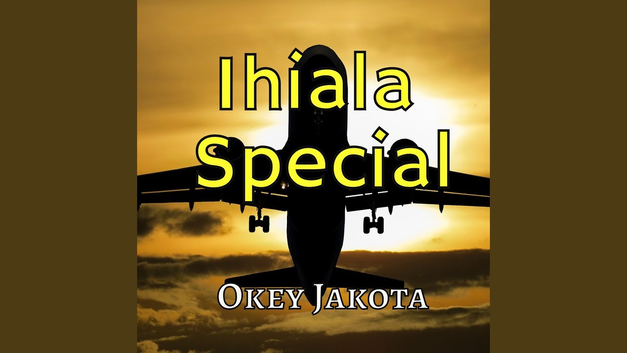 Okey Jakota – Ihiala Special