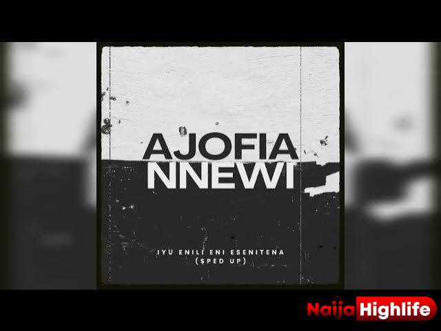 Ajofia Nnewi - Iyu Enili Eni Esenitena (Sped Up)
