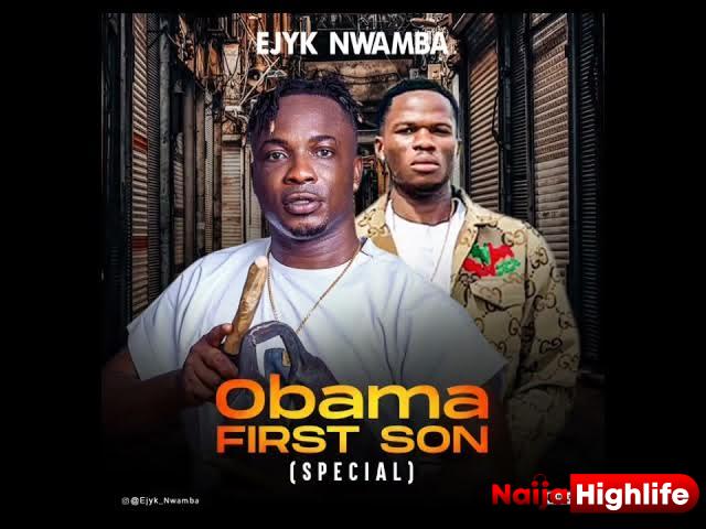 Ejyk Nwamba – Obama First Son