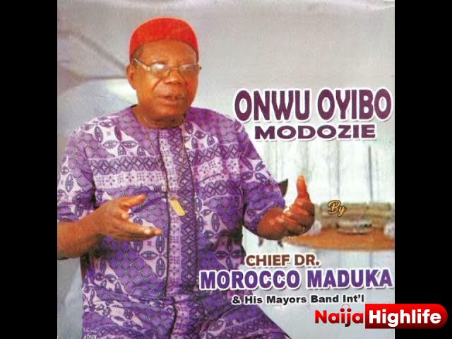 Chief Morocco Maduka – Onwu Oyibo Modozie