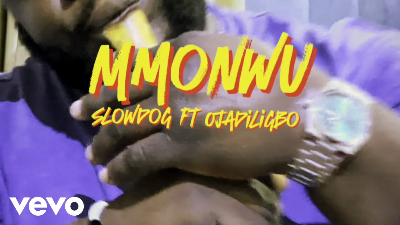 Slowdog – Mmonwu ft. Ojadiligbo