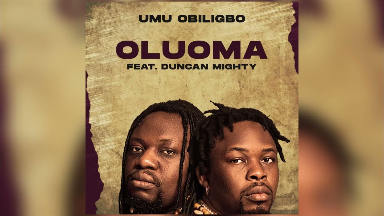 Umu Obiligbo – Oluoma ft Duncan Mighty