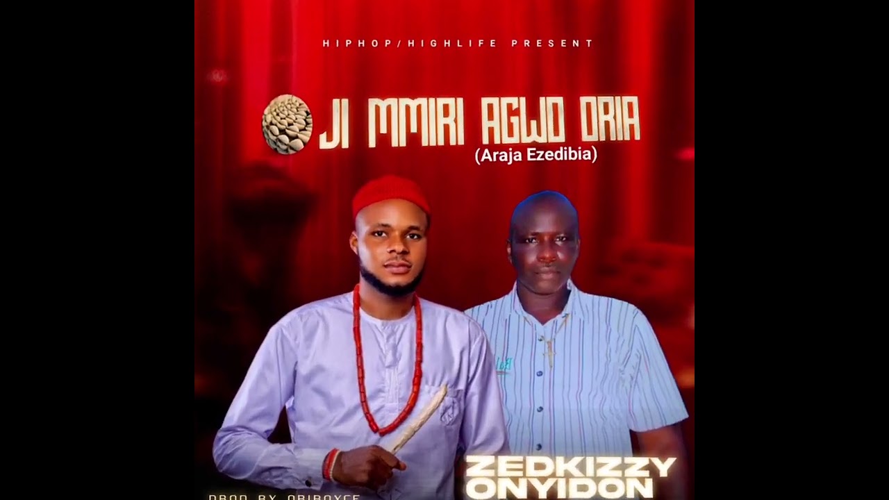 Zedkizzy Onyidon – Araja Eze Dibia