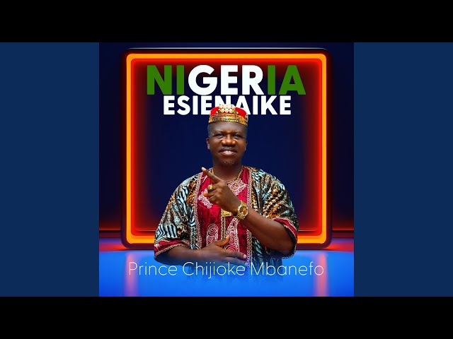 Prince Chijioke Mbanefo – Nigeria Esienaike