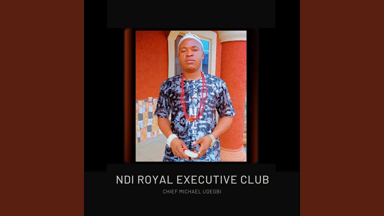 Chief Michael Udegbi – Ndi Royal Executive Club