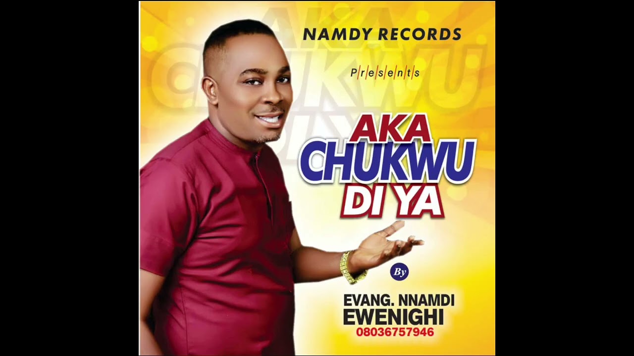 Nnamdi Ewenighi – Akachukwu DI Ya