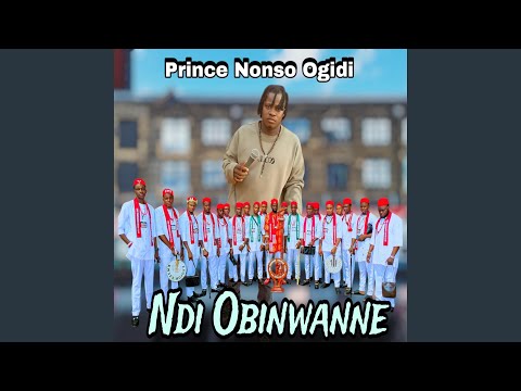 Prince Nonso Ogidi – Ndi Obinwanne