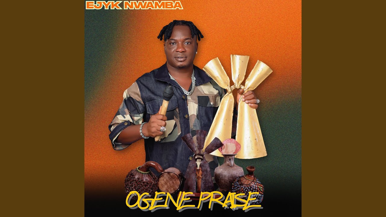 Ejyk Nwamba – Ogene Praise