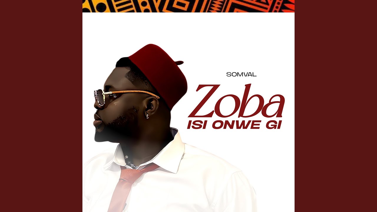 Somval – Zoba Isi Onwe Gi