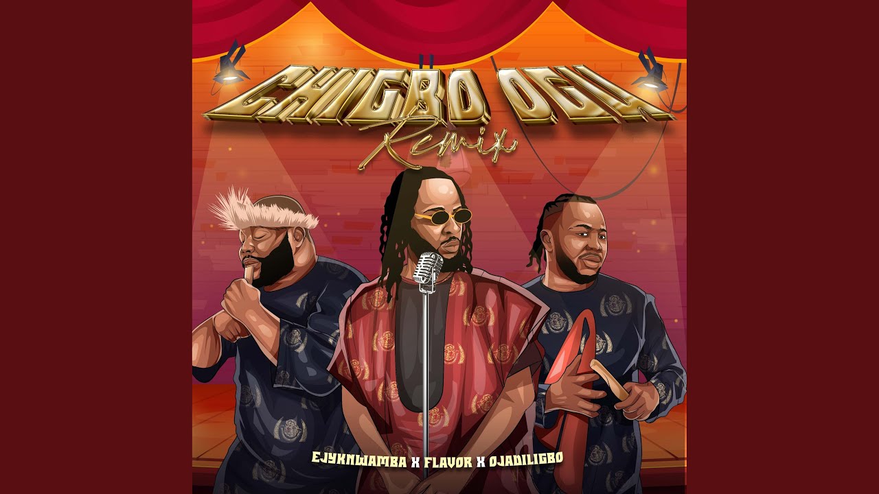 Ejyke Nwamba – Chigbo Ogu (Remix) feat. Flavour & Ojadiliigbo
